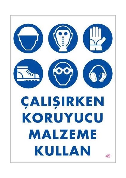 Koruyucu Malzeme Kullan Uyarı Levhası 25X35 Kod:49