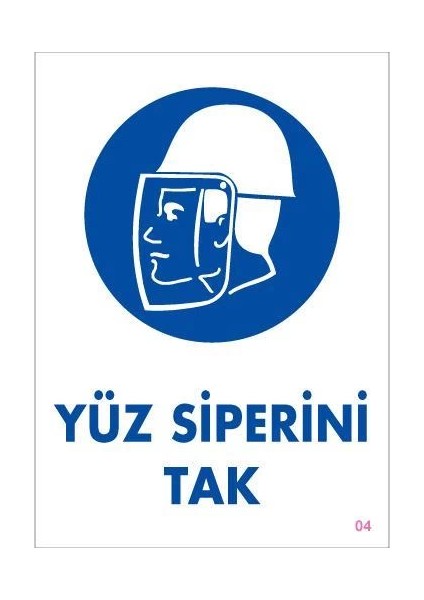 Yüz Siperi Tak Uyarı Levhası 25X35 Kod:4