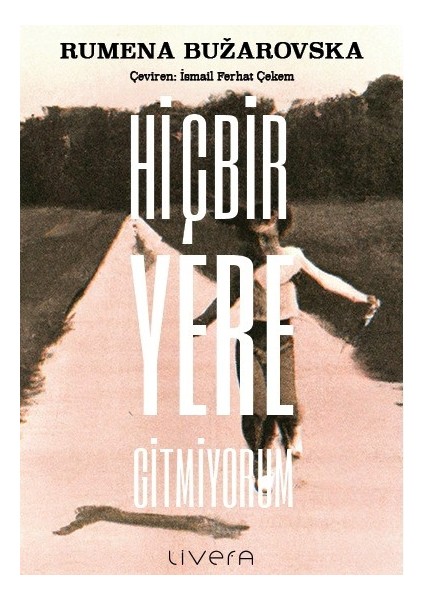 Hiçbir Yere Gitmiyorum