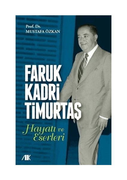 Faruk Kadri Timurtaş Hayatı - Eserleri
