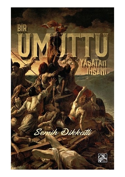 Bir Umuttu Yaşatan Insanı