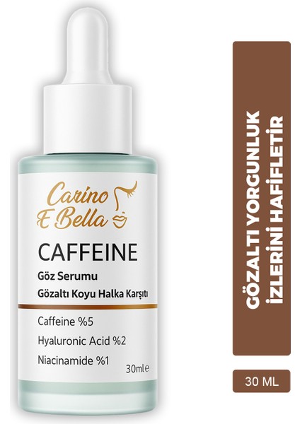 Caffeine Göz Serumu Gözaltı Koyu Halka Karşıtı Caffeine %5 - Hya %2 - Niacinamide %1 - 30ML fırsatları