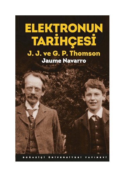 Elektronun Tarihçesi; J.j. ve G.p. Thomson