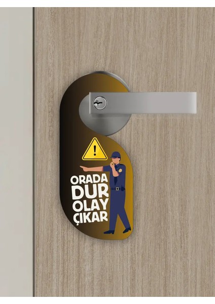 Orada Dur. Olay Çıkar Kapı Askısı Kapı Uyarı Levhası
