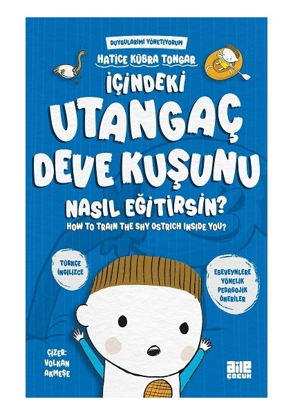 Içindeki Utangaç Deve Kuşunu Nasıl Eğitirsin?