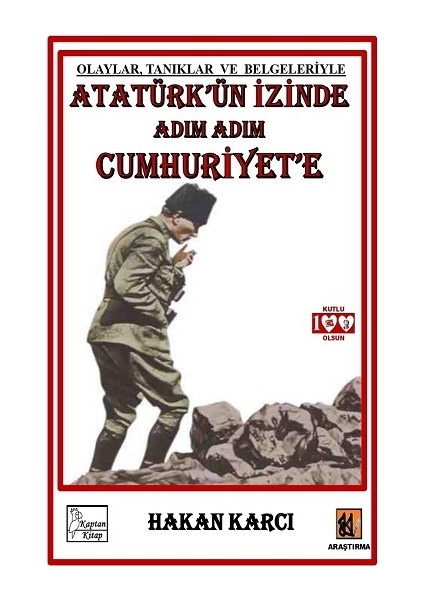 Atatürk'ün Izinde Adım Adım Cumhuriyet'e