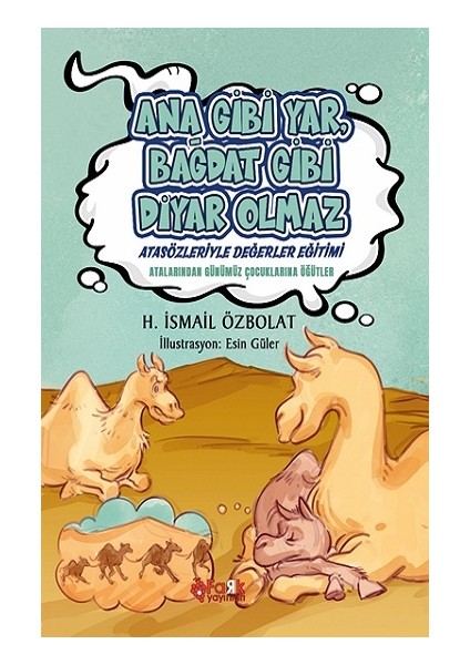 Ana Gibi Yar Bağdat Gibi Diyar Olmaz (Atasözleriyle Değerler Eğitimi)