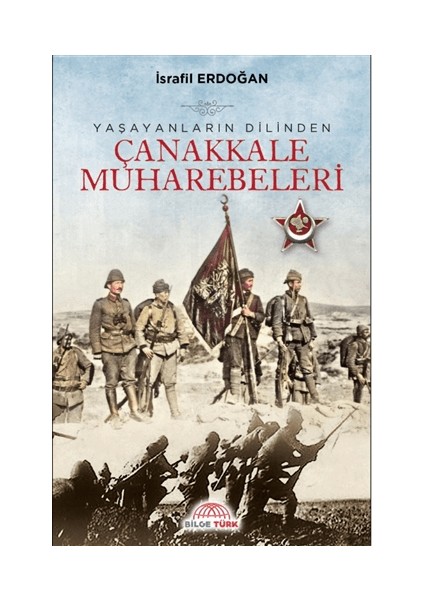 Yaşayanların Dilinden Çanakkale Muharebeleri