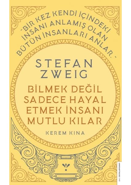 Stefan Zweig - Bilmek Değil Sadece Hayal Etmek Insanı Mutlu Kılar