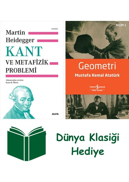 Kant ve Metafizik Problemi + Geometri + Dünya Klasiği Hediye