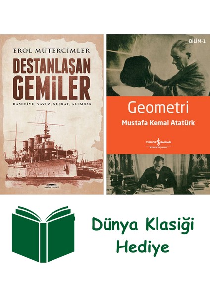 Destanlaşan Gemiler + Geometri + Dünya Klasiği Hediye