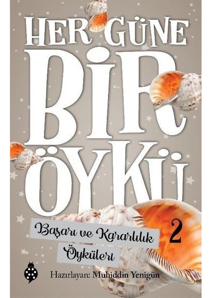 Her Güne Bir Öykü - 2 - Başarı ve Kararlılık Öyküleri