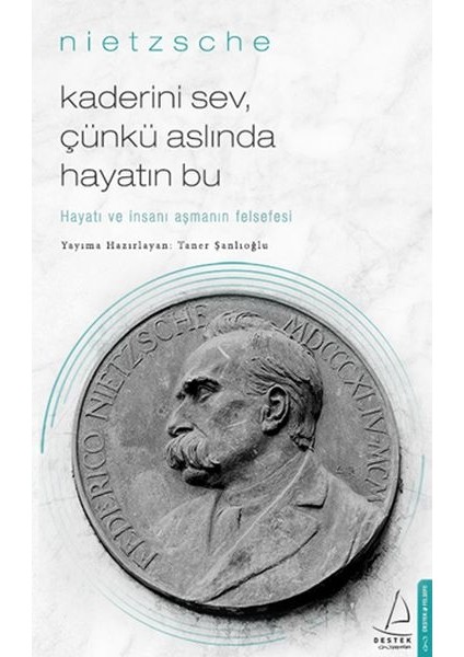 Kaderini Sev Çünkü Aslında Hayatın Bu - Hayatı ve Insanı Aşmanın Felsefesi