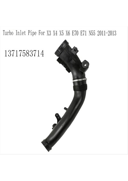 13717583714 Hava Alım Kanalı Turbo Giriş Borusu Bmw X3 X4 X5 X5 X6 E70 E71 N55 2011-2013 (Yurt Dışından) modelleri