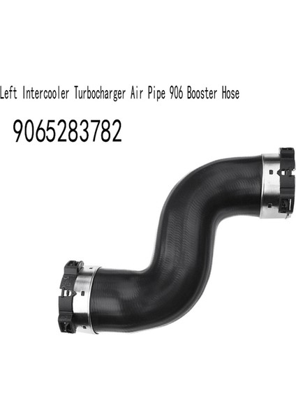9065283782 Sol Intercooler Turboşarj Hava Borusu 906 Booster Hortumu Mercedes Benz Sprinter (Yurt Dışından) indirimleri