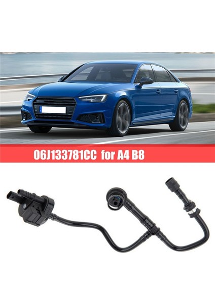 06H133781CK Vakum Sistemi Temizleme Valf Hortumu Audi A4 B8 Için Otomobil Seti (Yurt Dışından) fiyatları