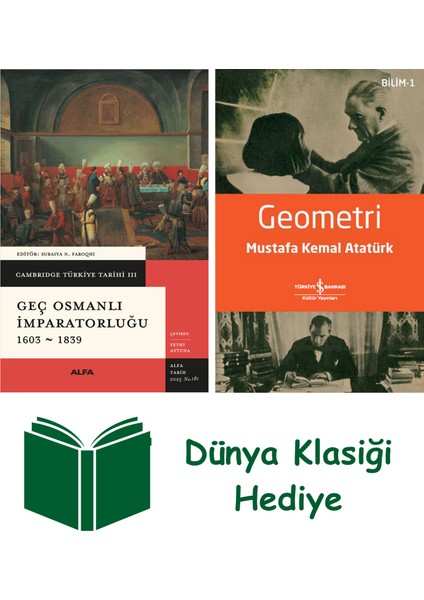 Geç Osmanlı Imparatorluğu 1603 - 1839 (Ciltli) + Geometri + Dünya Klasiği Hediye