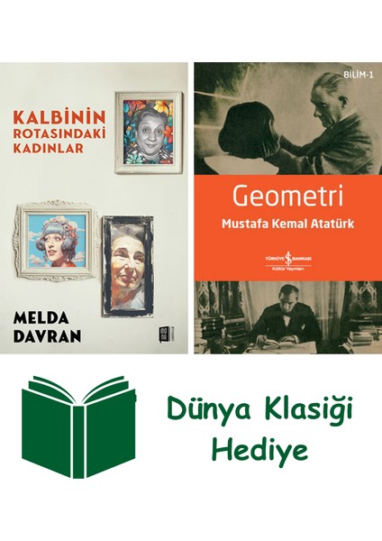 Kalbinin Rotasındaki Kadınlar + Geometri + Dünya Klasiği Hediye