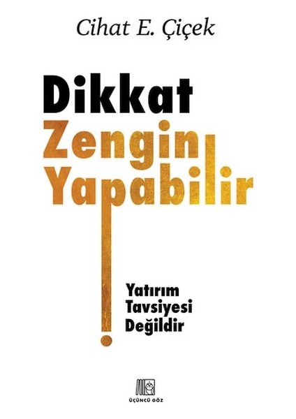 Dikkat Zengin Yapabilir