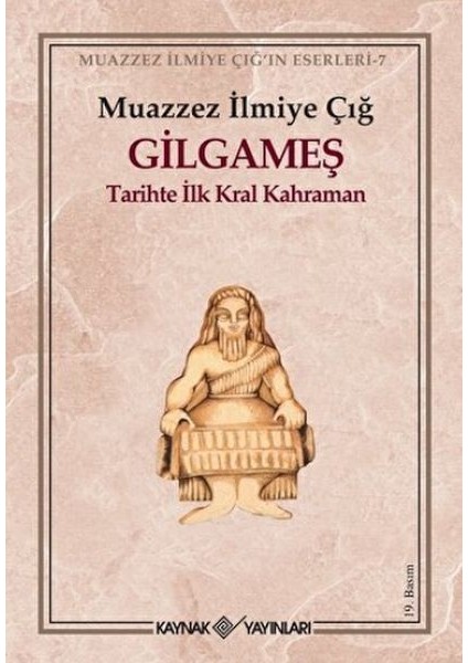 Gilgameş Tarihte Ilk Kral Kahraman