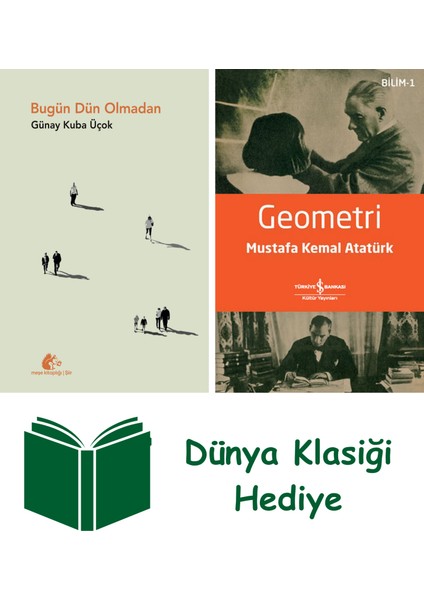Bugün Dün Olmadan + Geometri + Dünya Klasiği Hediye