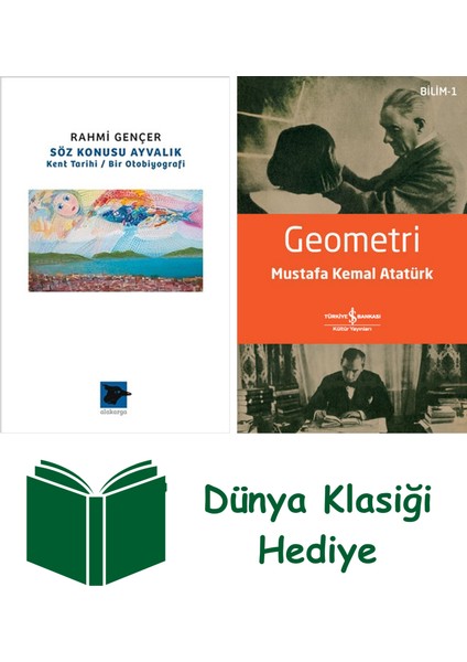 Söz Konusu Ayvalık + Geometri + Dünya Klasiği Hediye