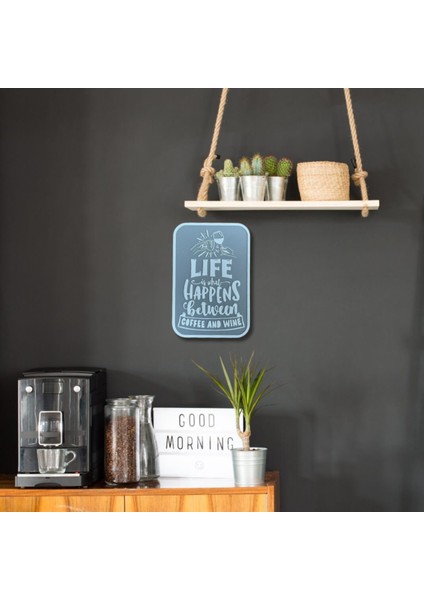 Life Hapns Between Coffee And Wine Duvar Süsü – Sert Plastik 14X20 cm fırsatları