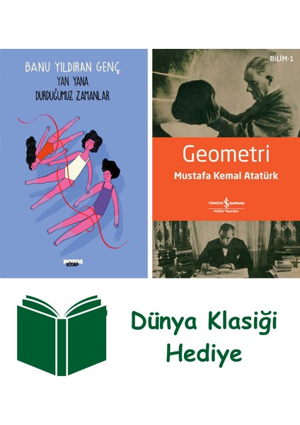 Yan Yana Durduğumuz Zamanlar + Geometri + Dünya Klasiği Hediye