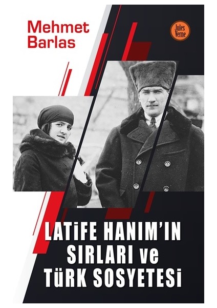 Latife Hanım’ın Sırları ve Türk Sosyetesi
