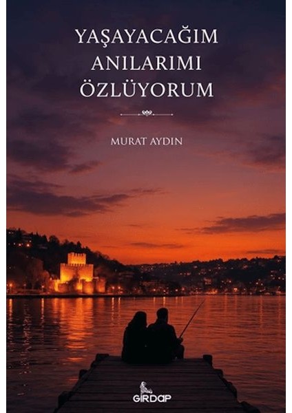 Yaşayacağım Anılarımı Özlüyorum