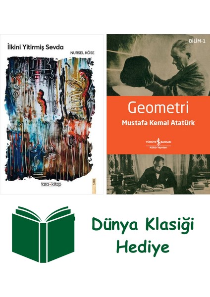 Ilkini Yitirmiş Sevda + Geometri + Dünya Klasiği Hediye