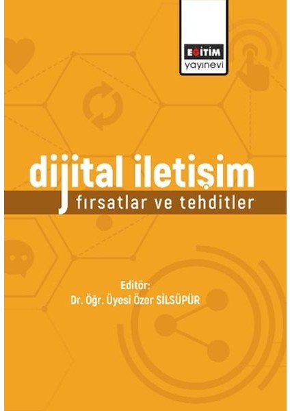 Dijital Iletişim: Fırsatlar ve Tehditler