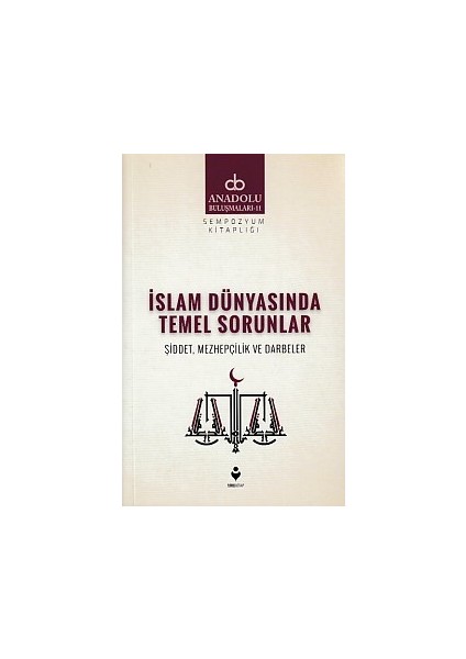 Anadolu Buluşmaları 11 - Islam Dünyasında Temel Sorunlar