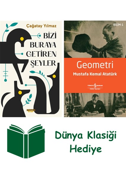 Bizi Buraya Getiren Şeyler + Geometri + Dünya Klasiği Hediye