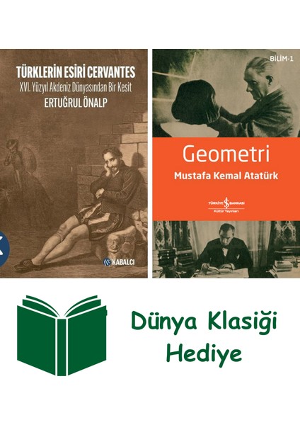 Türklerin Esiri Cervantes - 16.yüzyıl Akdeniz Dünyasından Bir Kesit + Geometri + Dünya Klasiği Hediye