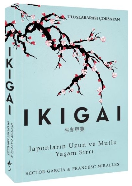 Ikigai - Japonların Uzun ve Mutlu Yaşam Sırrı