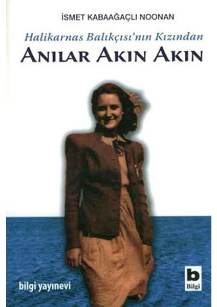 Halikarnas Balıkçısı'nın Kızından Anılar Akın Akın