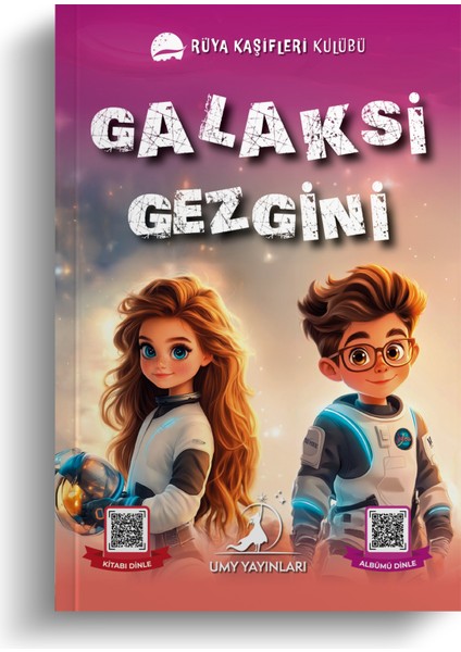 Galaksi Gezgini - Rüya Kaşifleri Kulübü Serisi-Umy Yayınları