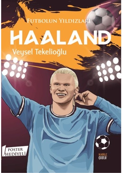 Futbolun Yıldızları Haaland (Poster Hediyeli)
