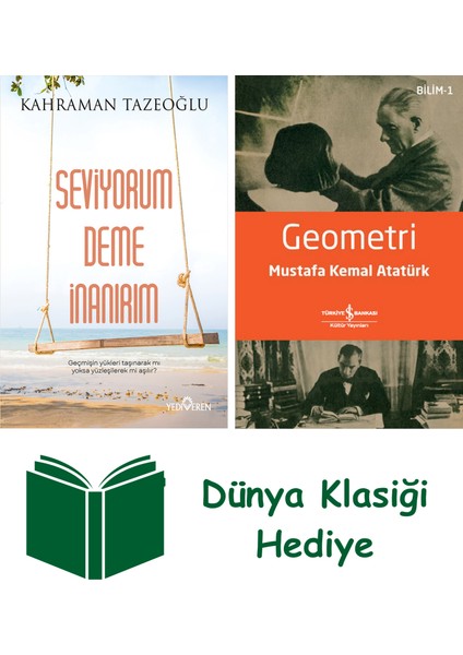 Seviyorum Deme Inanırım + Geometri + Dünya Klasiği Hediye