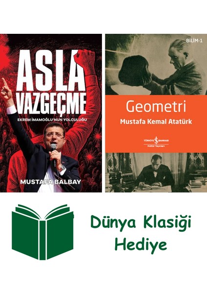Asla Vazgeçme - Ekrem Imamoğlu'nun Yolculuğu + Geometri + Dünya Klasiği Hediye