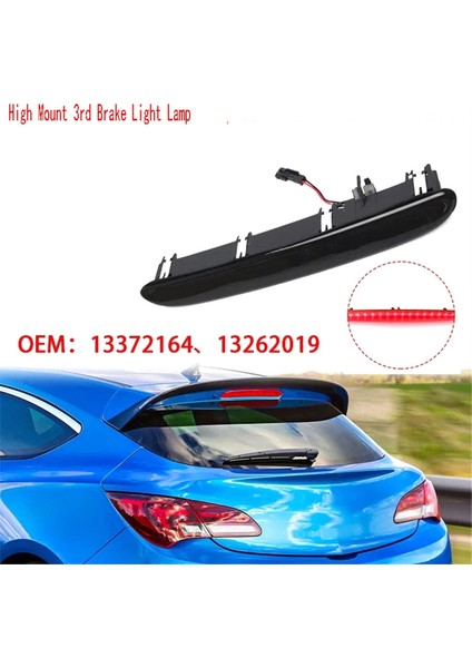 LED Kuyruk Arka Yüksek Montaj Opel/vauxhall Astra J 5d Hatchback Gtc Opc Arka Fren Işığı 13372164 (Yurt Dışından) fiyatları