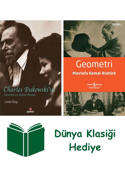 Charles Bukowski’yi Sevmek ve Nefret Etmek + Geometri + Dünya Klasiği Hediye