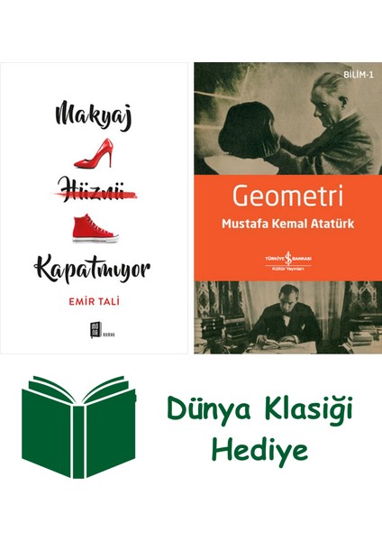 Makyaj Hüznü Kapatmıyor + Geometri + Dünya Klasiği Hediye