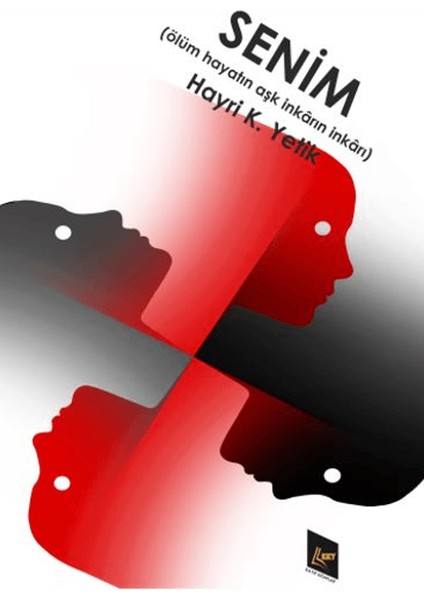 Senim (Ölüm Hayatın Aşk Inkârın Inkârı)