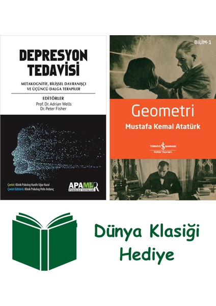 Depresyon Tedavisi - Metakognitif, Bilişsel Davranışçı ve Üçüncü Dalga Terapiler + Geometri + Dünya Klasiği Hediye