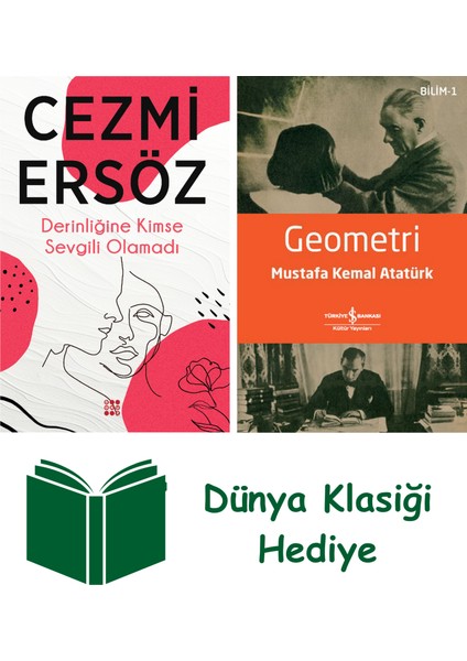 Derinliğine Kimse Sevgili Olamadı + Geometri + Dünya Klasiği Hediye