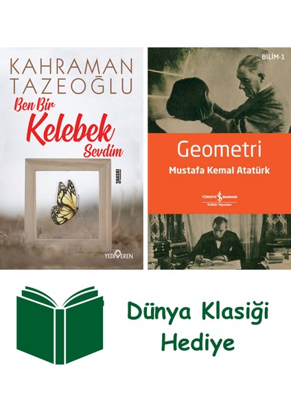 Ben Bir Kelebek Sevdim + Geometri + Dünya Klasiği Hediye