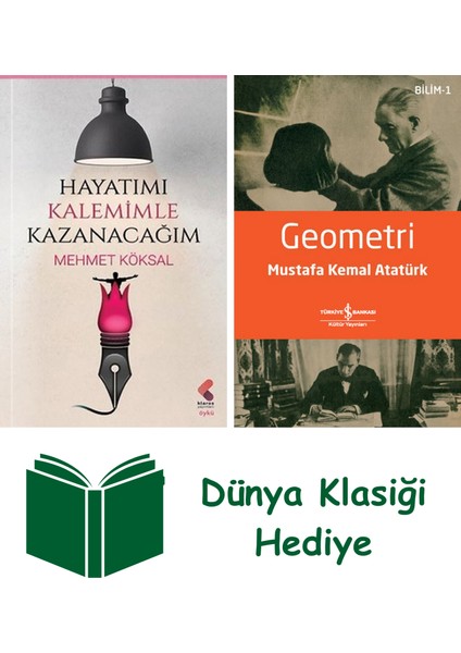 Hayatımı Kalemimle Kazanacağım + Geometri + Dünya Klasiği Hediye