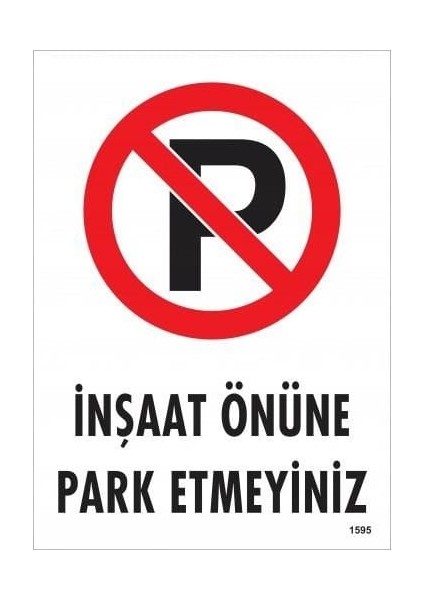 Inşaat Önüne Park Etmeyiniz Uyarı Levhası 25X35 KOD:1595